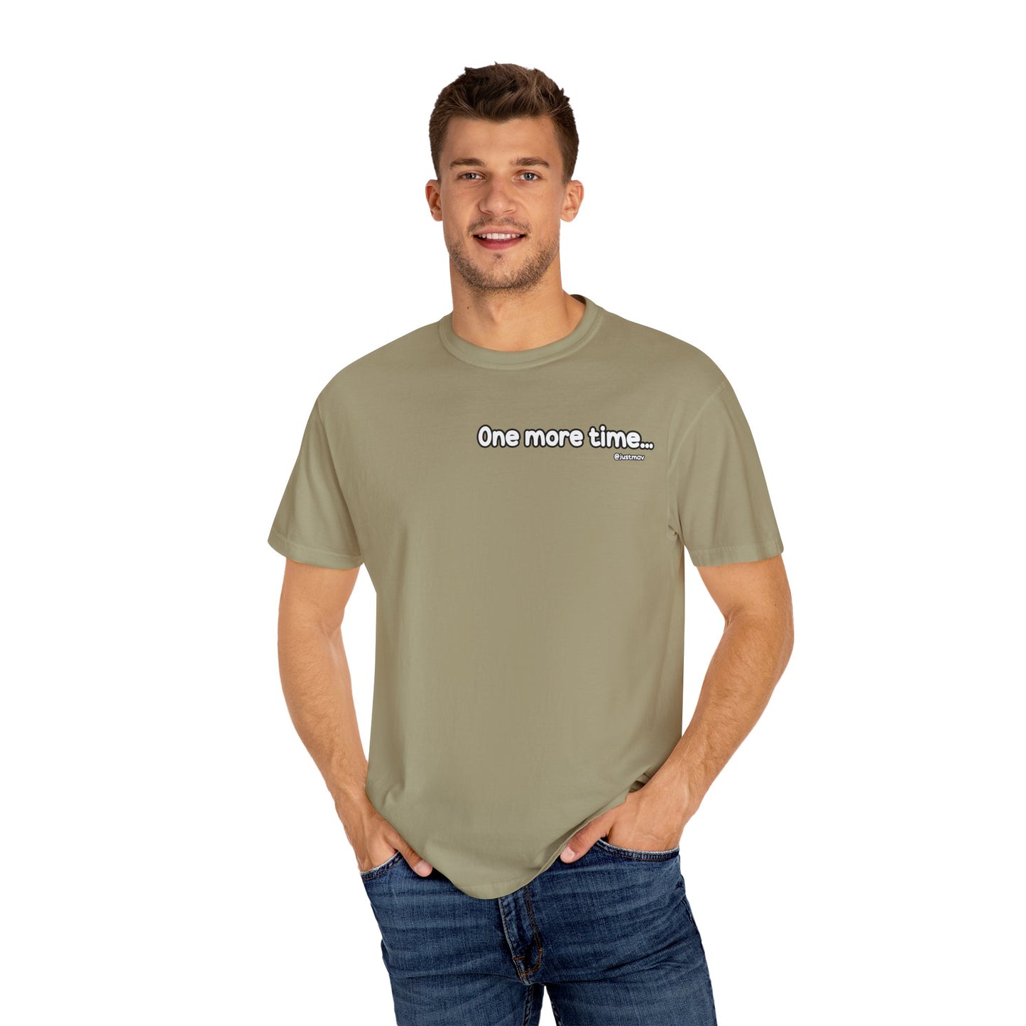 One more time Unisex Garment-Dyed T-shirt