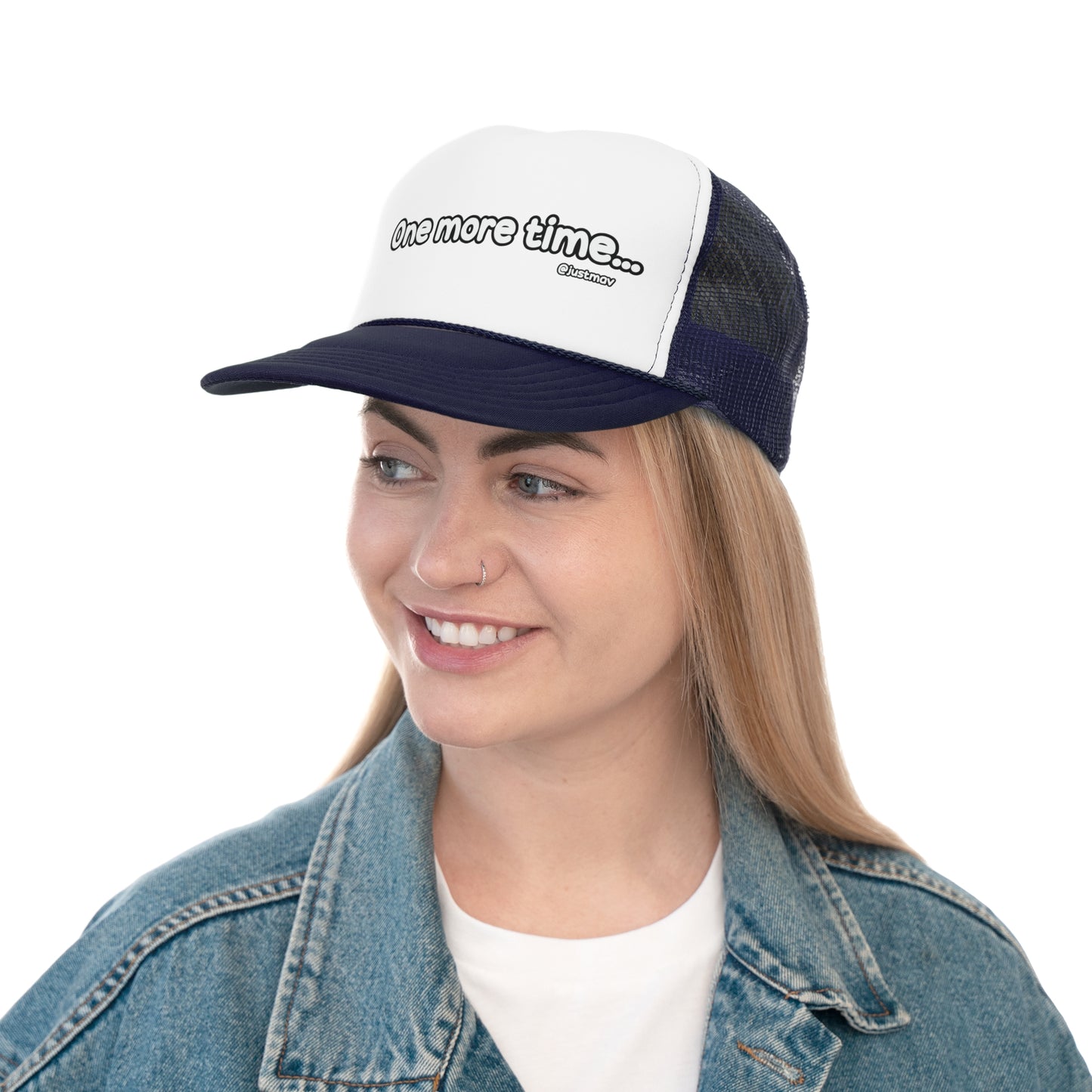 One more time Trucker Cap
