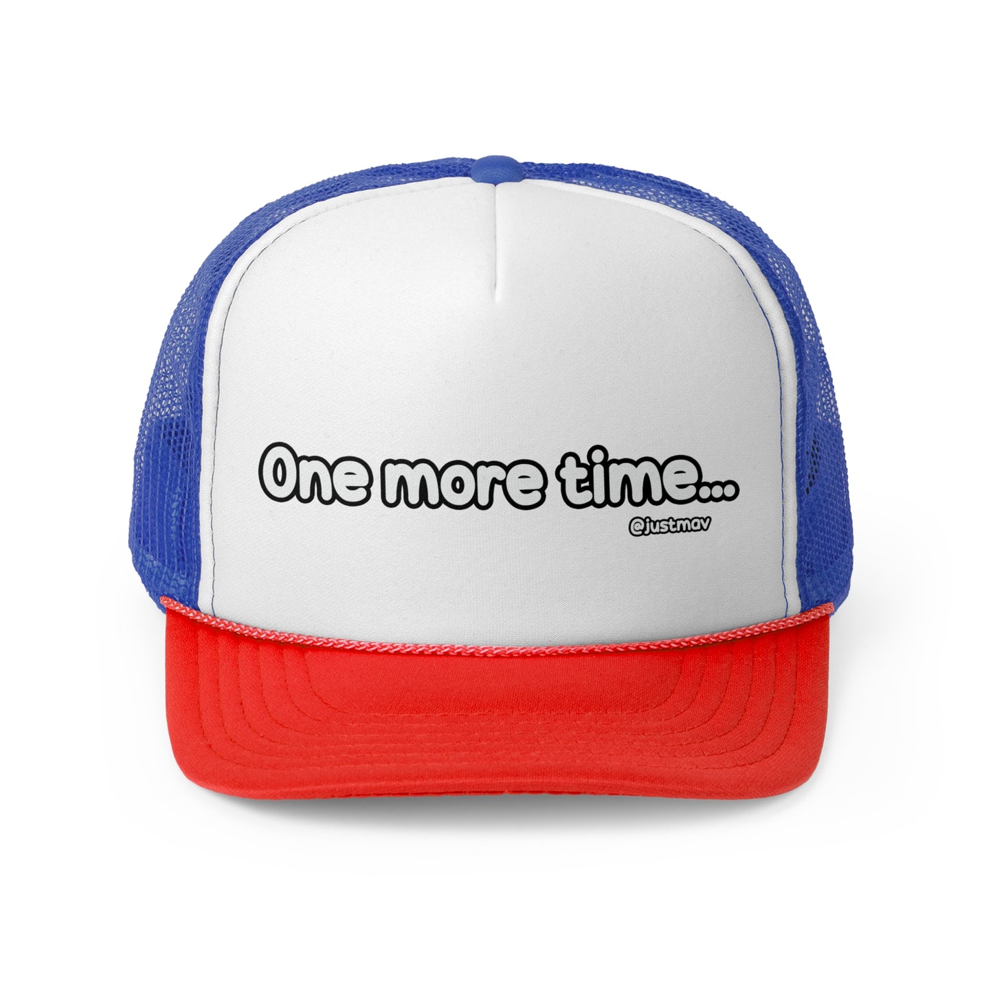 One more time Trucker Cap