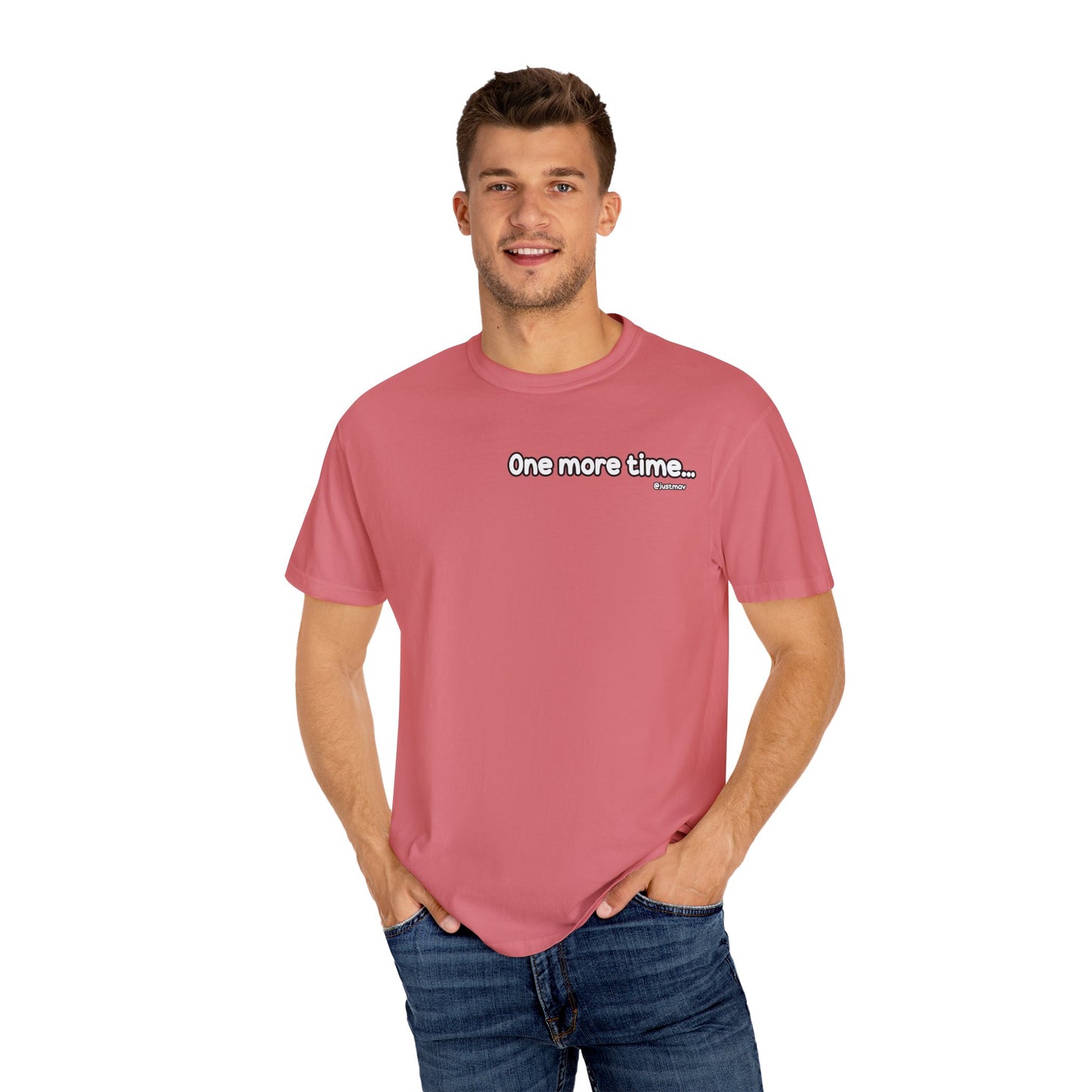 One more time Unisex Garment-Dyed T-shirt