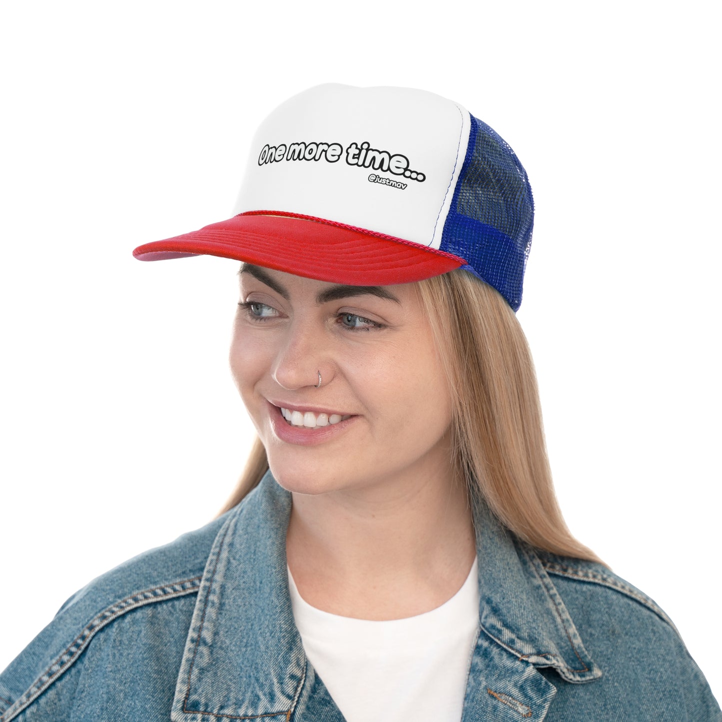 One more time Trucker Cap