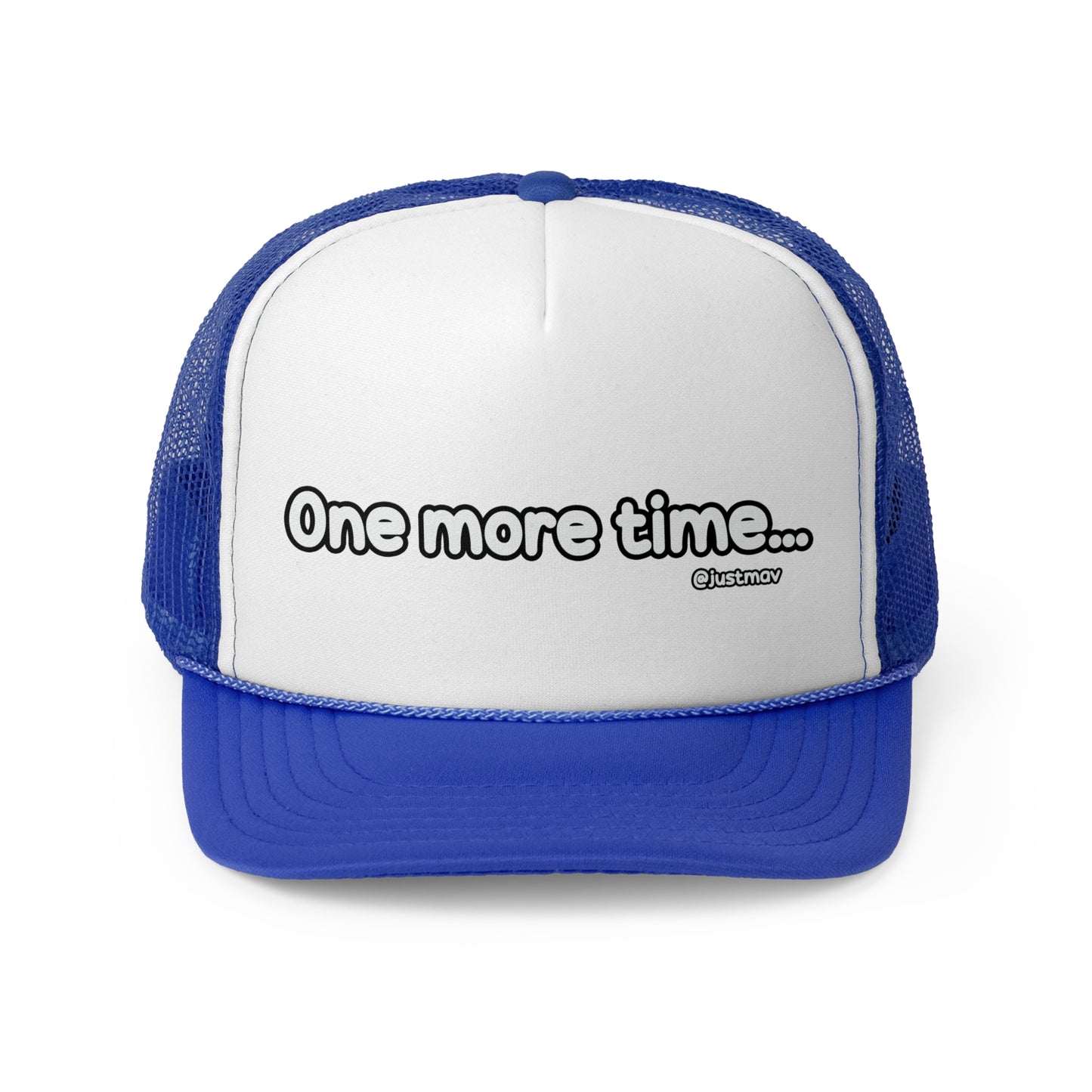One more time Trucker Cap