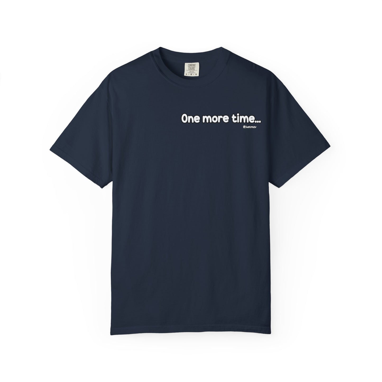 One more time w/ Back Graphic Unisex Garment-Dyed T-shirt