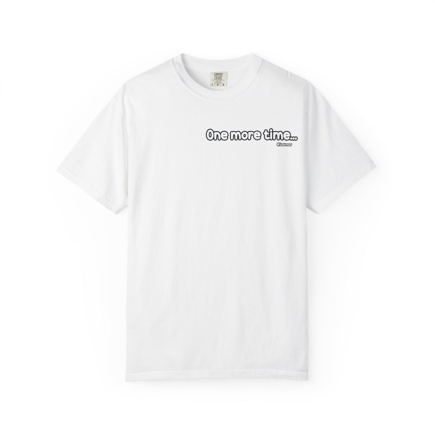 One more time w/ Back Graphic Unisex Garment-Dyed T-shirt