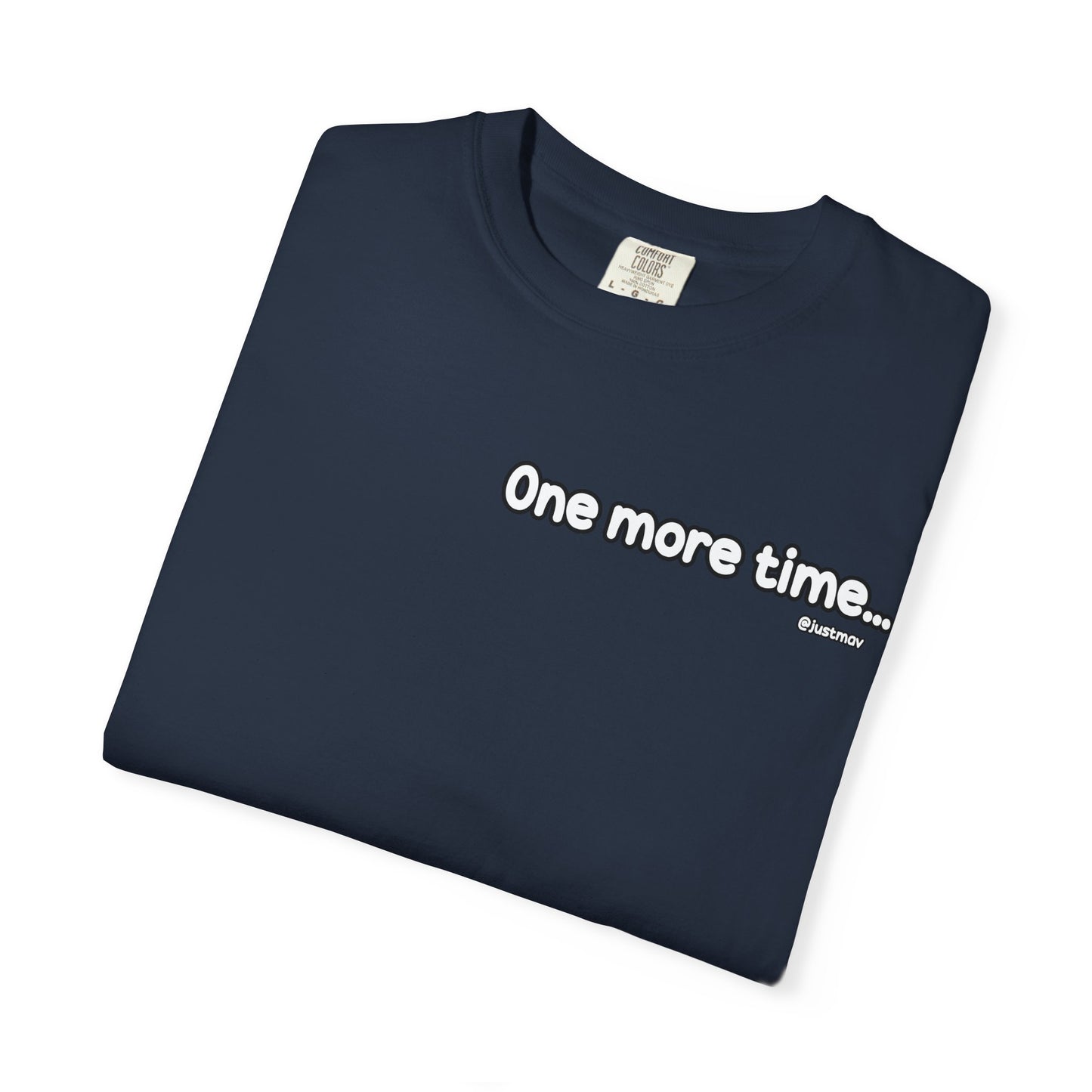 One more time w/ Back Graphic Unisex Garment-Dyed T-shirt