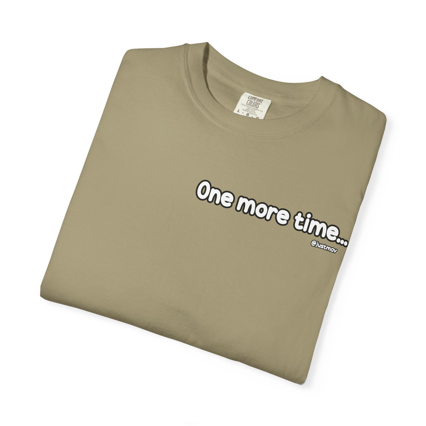 One more time w/ Back Graphic Unisex Garment-Dyed T-shirt