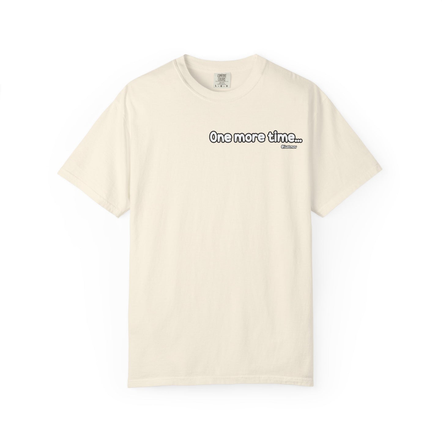 One more time w/ Back Graphic Unisex Garment-Dyed T-shirt