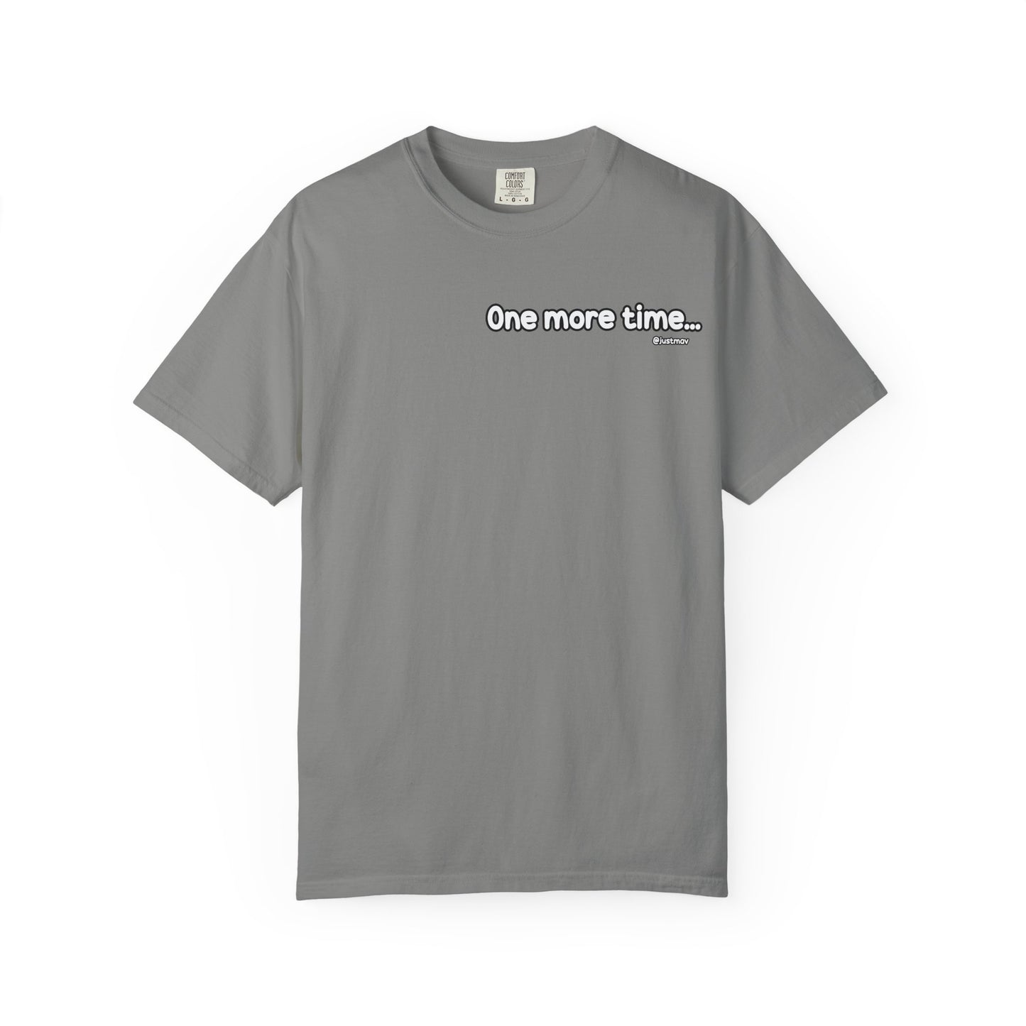 One more time w/ Back Graphic Unisex Garment-Dyed T-shirt