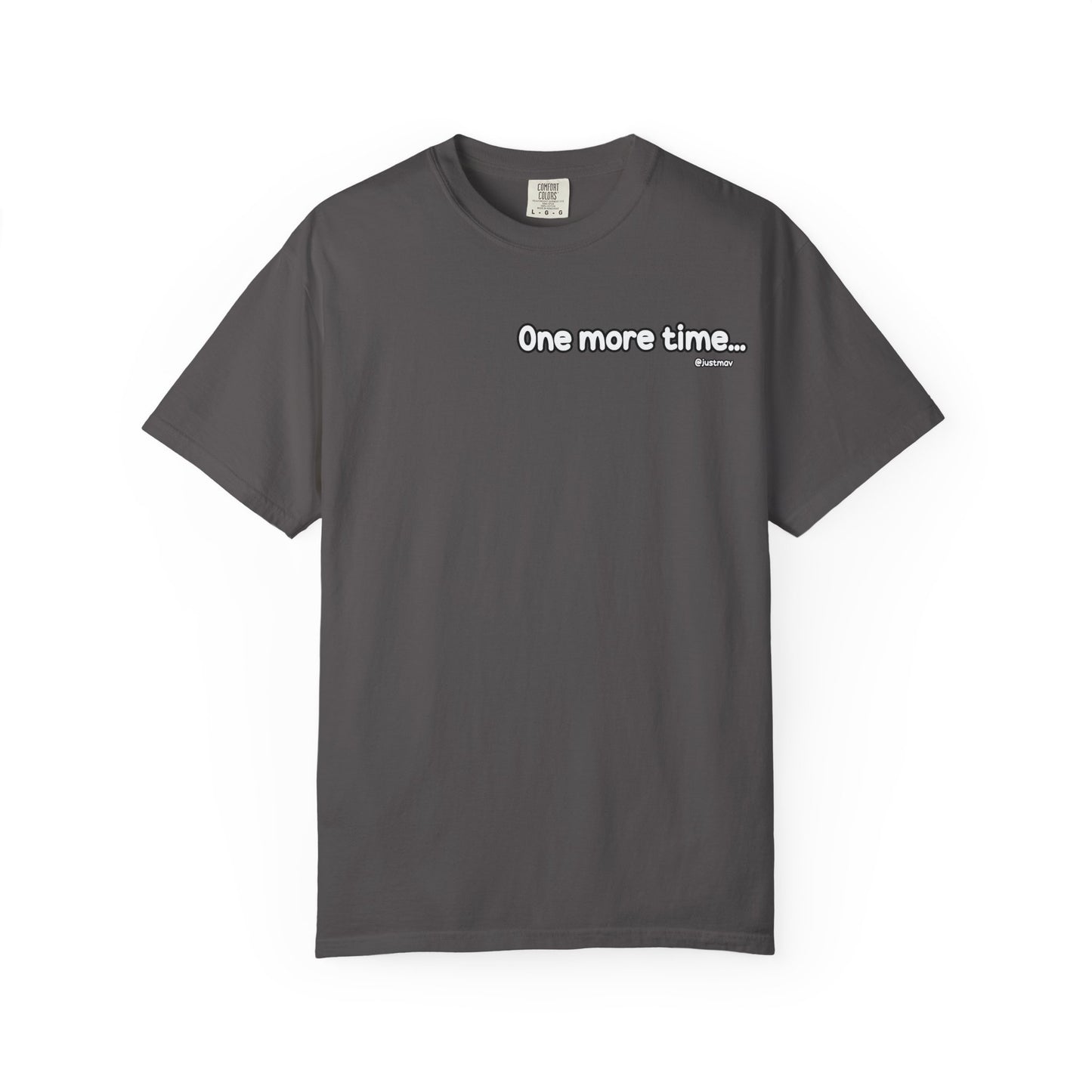 One more time w/ Back Graphic Unisex Garment-Dyed T-shirt
